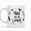you are so loved mug on a white background