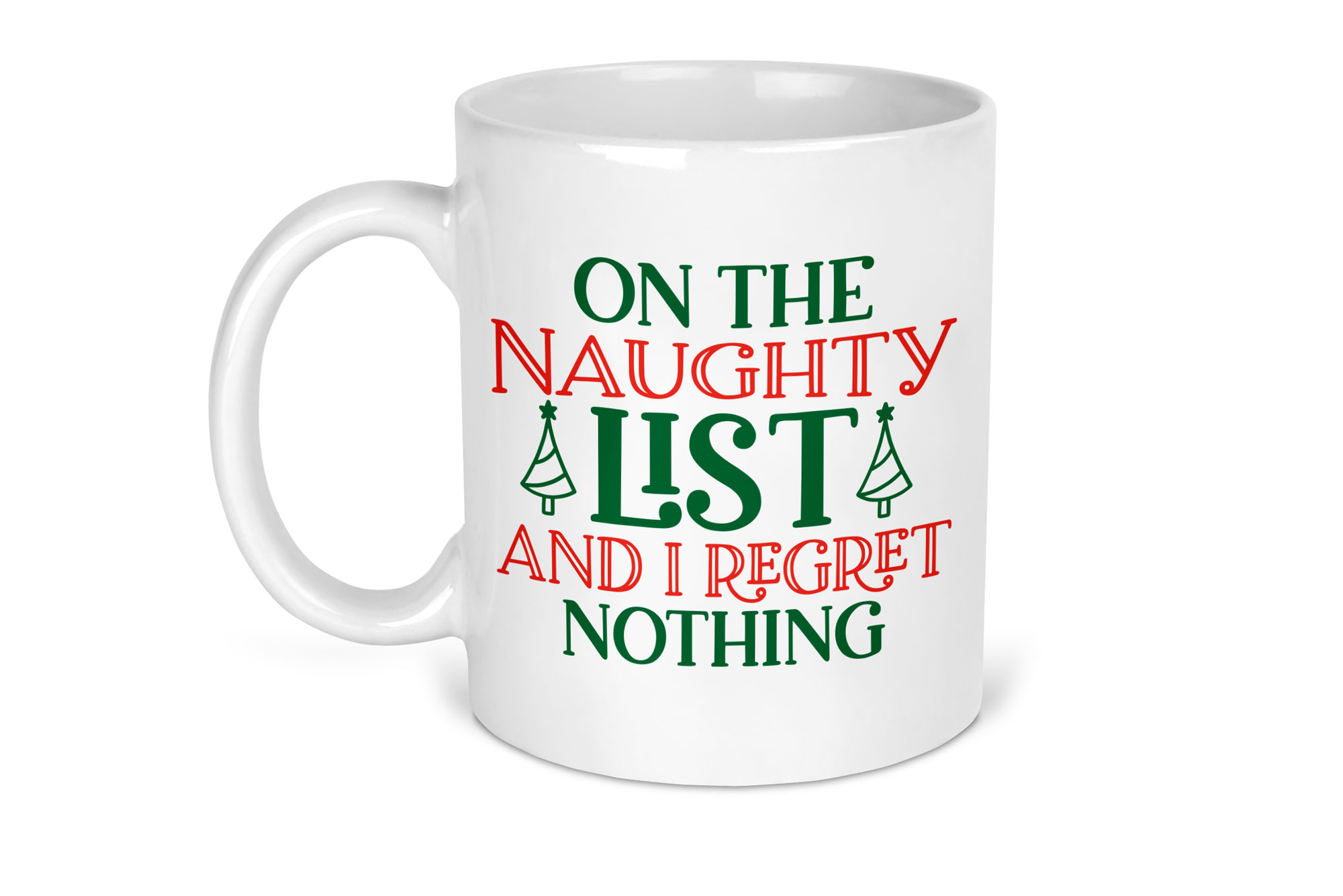 On The Naughty List and I Regret Nothing Christmas Mug